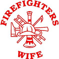 fireman wife quotes | FIREFIGHTERS WIFE Decal - CNE Grafix