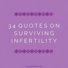 34 Quotes on Surviving Infertility | AmateurNester.com More