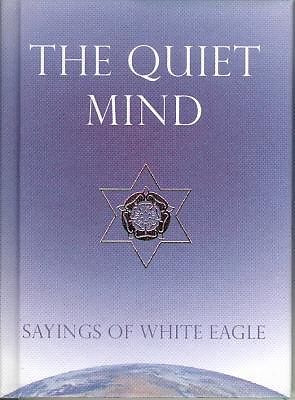 ... about The Quiet Mind: Sayings of White Eagle by White Eagle -Hcover
