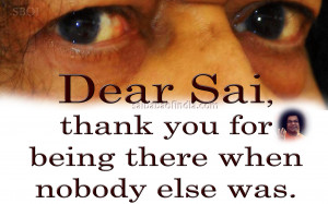 Thank You For Being There Quotes Dear sai thank you for.