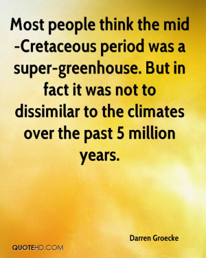 Most people think the mid-Cretaceous period was a super-greenhouse ...
