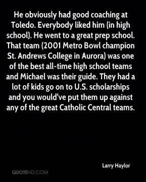 Everybody liked him (in high school). He went to a great prep school ...