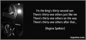 quote-i-m-the-king-s-thirty-second-son-there-s-thirty-one-others-just ...