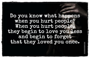 Do You Know What Happen When You Hurt People?, Picture Quotes, Love ...