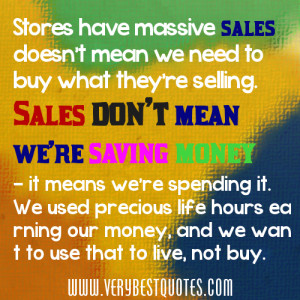 ... mean we need to buy what they’re selling. Sales don’t mean we’re