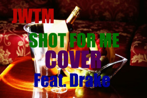 Drake Song Quotes Shot For Me Take a shot for me,