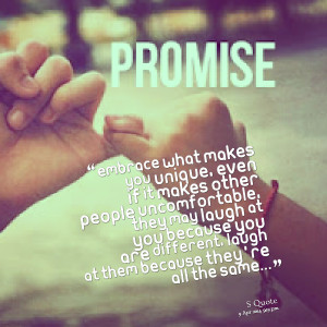 Quotes Picture: embrace what makes you unique, even if it makes other ...