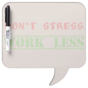 Funny work quote don't stress work less dry erase board