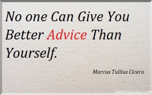 No One Can Give You Better Advice Than Yourself