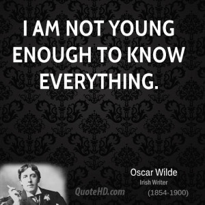 oscar-wilde-dramatist-i-am-not-young-enough-to-know.jpg