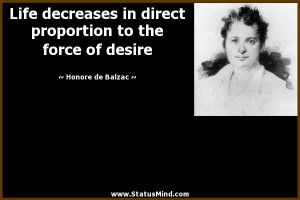 ... to the force of desire - Honore de Balzac Quotes - StatusMind.com