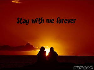 Stay with me forever