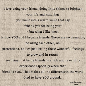 Best Friend Quote: I love being your friend..doing little things...