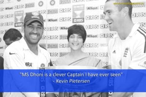 Kevin Pietersen Quotes on Mahendra Singh Dhoni