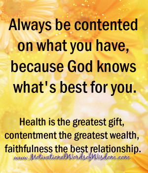 Always be contented on what you have