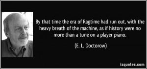 By that time the era of Ragtime had run out, with the heavy breath of ...