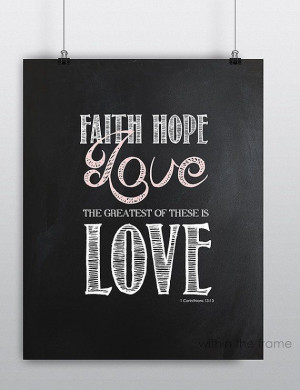 Faith Hope Love, The Greatest is Love 1 Corinthians 13:13. Bible Verse ...