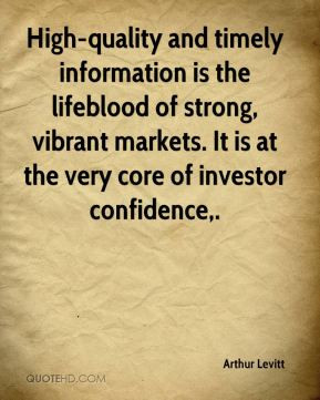 Arthur Levitt - High-quality and timely information is the lifeblood ...