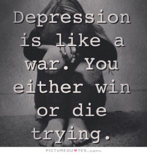 ... is like war, you either win or you die trying Picture Quote #1