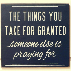 Take nothing for granted