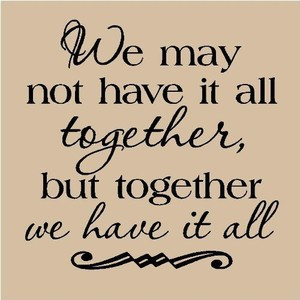 together, but together we have it all vinyl wall art decals sayings ...