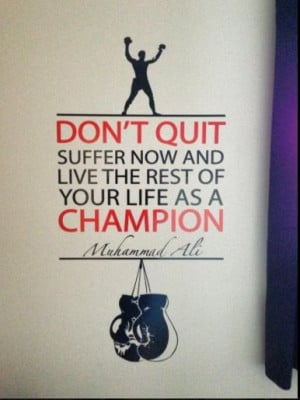 Boxing quote Mohammad Ali.