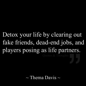 Detox your life by clearing out fake friends, dead-end jobs, and ...