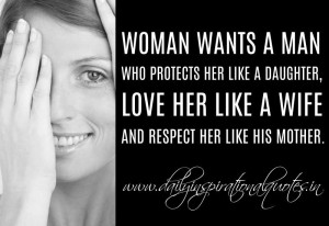 ... wife and respect her like his mother. ~ Anonymous ( Women Quotes