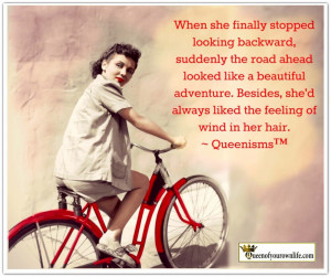 When she finally stopped looking backward, suddenly the road ahead ...