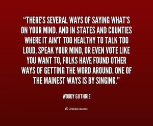 quote-Woody-Guthrie-theres-several-ways-of-saying-whats-on-184240.png