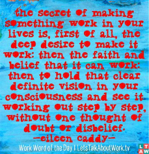 ... by step, without one thought of doubt or disbelief. –Eileen Caddy