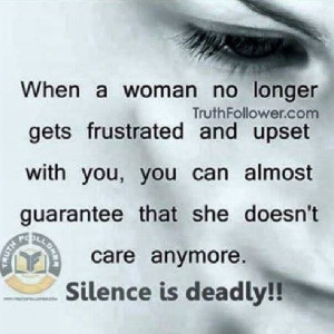 Pretty true! Worry when we are quiet!