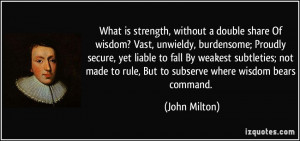 without a double share Of wisdom? Vast, unwieldy, burdensome; Proudly ...
