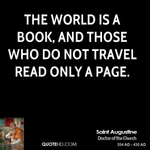 The World is a book, and those who do not travel read only a page.