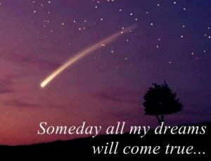 Some+Day+My+Dreams+Will+Come+True+truedailyquotes.blogspot.com.jpg