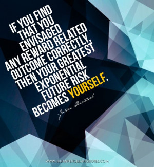 ... exponential future risk becomes yourself - Julian Pencilliah #Quotes