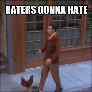 Haters Gonna Hate Kramer by D-WTF