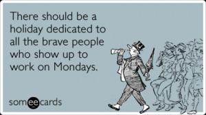 monday-holiday-work-job-hell-workplace-ecards-someecards.png