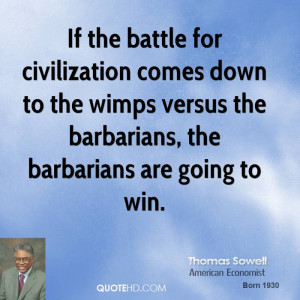 If The Battle For Civilization Comes Down To The Wimps Versus The ...