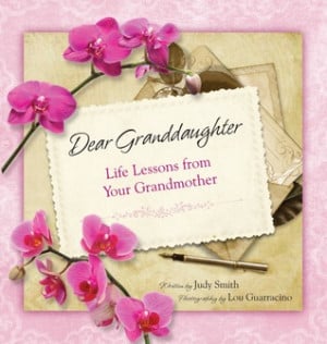 Dear Granddaughter: Life Lessons From Your Grandmother