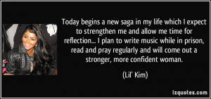 Today begins a new saga in my life which I expect to strengthen me and ...