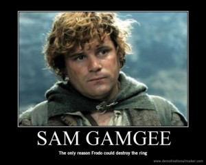 Frodo wouldn't have made it far without Samwise the Brave