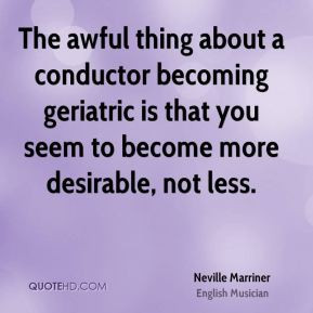 Neville Marriner - The awful thing about a conductor becoming ...