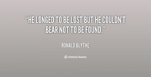 He longed to be lost but he couldn't bear not to be found.”