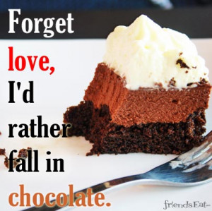 love food quotes In Love Chocolate Food Quote