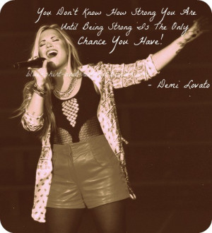 Demi lovato, quotes, sayings, stay strong, chance
