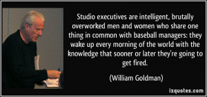 Studio executives are intelligent, brutally overworked men and women ...
