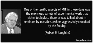 One of the terrific aspects of MIT in those days was the enormous ...