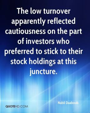 Nabil Daaboub - The low turnover apparently reflected cautiousness on ...