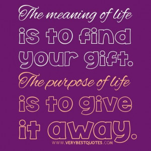Meaning of life quotes purpose of life quotes